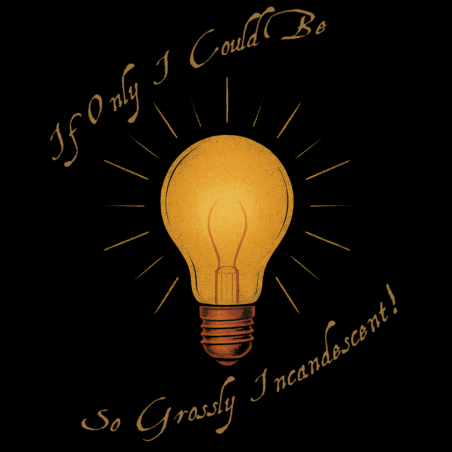 Grossly Incandescent Tee