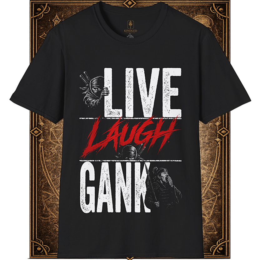 Live Laugh Gank Tee