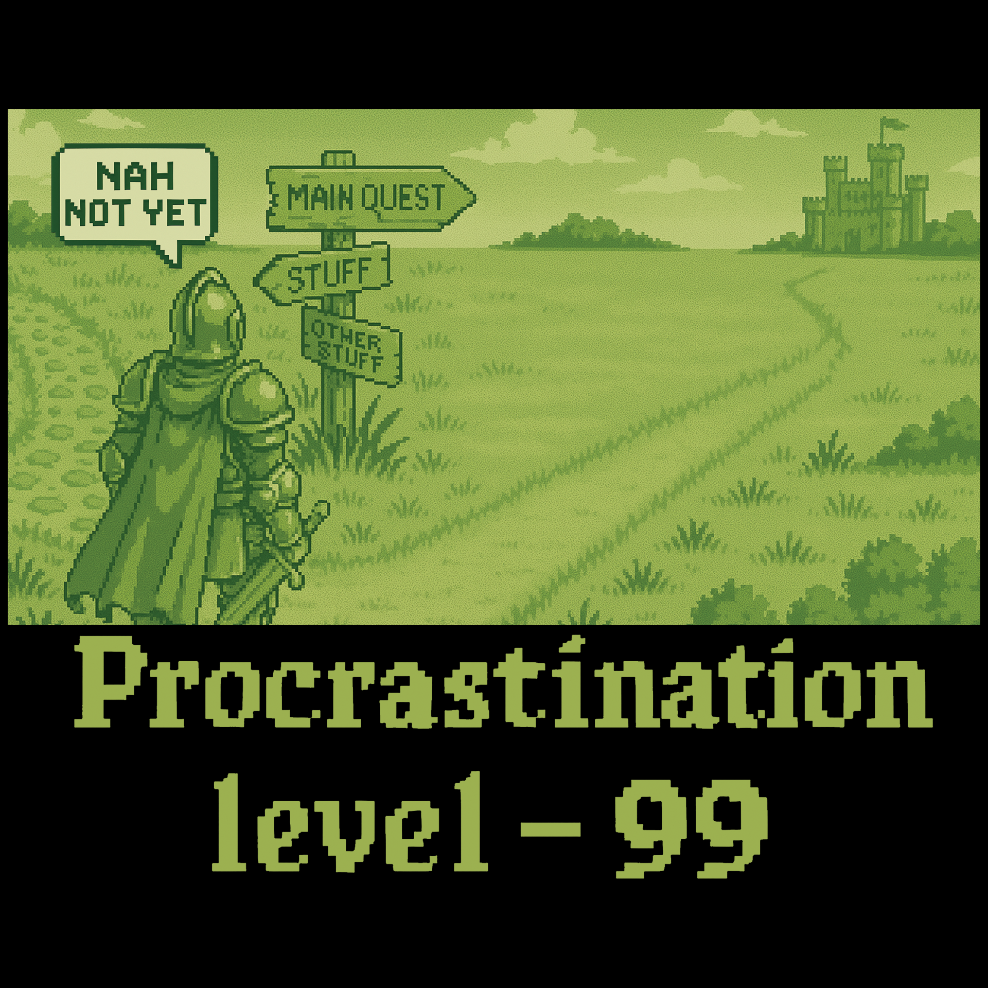 Procrastination level - 99 Tee