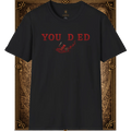 You Ded Tee